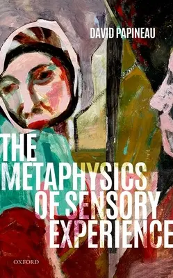 Die Metaphysik der sensorischen Erfahrung - The Metaphysics of Sensory Experience