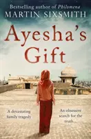 Ayesha's Gift - Die Suche einer Tochter nach der Wahrheit über ihren Vater - Ayesha's Gift - A daughter's search for the truth about her father