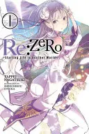 RE: Zero, Band 1: Ein neues Leben in einer anderen Welt - RE: Zero, Volume 1: Starting Life in Another World