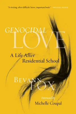 Völkermörderische Liebe: Ein Leben nach der Residential School - Genocidal Love: A Life After Residential School