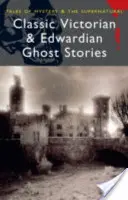 Klassische viktorianische und edwardianische Geistergeschichten - Classic Victorian & Edwardian Ghost Stories
