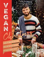 Vegane Weihnachten: Über 70 wunderbare Rezepte für die Festtage - Vegan Christmas: Over 70 Amazing Recipes for the Festive Season