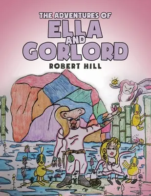 Die Abenteuer von Ella und Gorlord - The Adventures of Ella and Gorlord