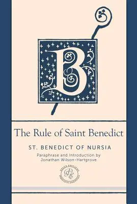 Die Regel des heiligen Benedikt: Eine zeitgenössische Paraphrase - The Rule of Saint Benedict: A Contemporary Paraphrase