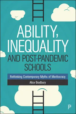 Begabung, Ungleichheit und postpandemische Schulen: Zeitgenössische Mythen der Meritokratie überdenken - Ability, Inequality and Post-Pandemic Schools: Rethinking Contemporary Myths of Meritocracy