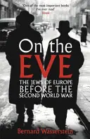 Am Vorabend - Die Juden in Europa vor dem Zweiten Weltkrieg - On The Eve - The Jews of Europe before the Second World War