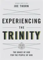 Die Trinität erfahren: Die Gnade Gottes für das Volk Gottes - Experiencing the Trinity: The Grace of God for the People of God