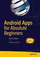 Android-Apps für absolute Anfänger: Android 7 im Überblick - Android Apps for Absolute Beginners: Covering Android 7
