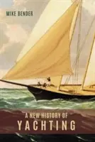 Eine neue Geschichte des Segelsports - A New History of Yachting