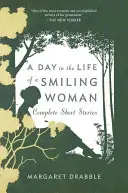 Ein Tag im Leben einer lächelnden Frau: Vollständige Kurzgeschichten - A Day in the Life of a Smiling Woman: Complete Short Stories