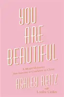 Du bist schön: Ein Model Makeover von der Unsicherheit zum Selbstvertrauen in Christus - You Are Beautiful: A Model Makeover from Insecure to Confident in Christ