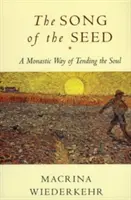 Das Lied der Saat: Der klösterliche Weg zur Pflege der Seele - The Song of the Seed: The Monastic Way of Tending the Soul