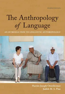 Student Workbook with Reader for Ottenheimer/Pine's the Anthropology of Language: Eine Einführung in die Linguistische Anthropologie, 4. - Student Workbook with Reader for Ottenheimer/Pine's the Anthropology of Language: An Introduction to Linguistic Anthropology, 4th