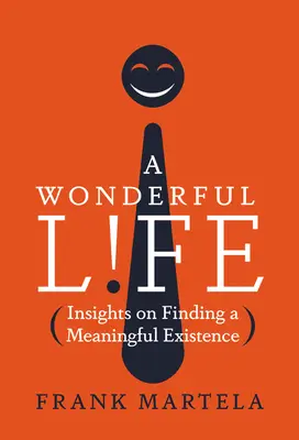 Ein wundervolles Leben: Einblicke in die Suche nach einer sinnvollen Existenz - A Wonderful Life: Insights on Finding a Meaningful Existence