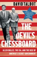 Das Schachbrett des Teufels - Allen Dulles, die CIA und der Aufstieg von Amerikas Geheimregierung - Devil's Chessboard - Allen Dulles, the CIA, and the Rise of America's Secret Government