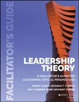 Führungstheorie: Leitfaden für Moderatoren zur Förderung kritischer Perspektiven - Leadership Theory: Facilitator's Guide for Cultivating Critical Perspectives
