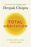 Totale Meditation - Praktiken für ein erwachtes Leben - Total Meditation - Practices in Living the Awakened Life