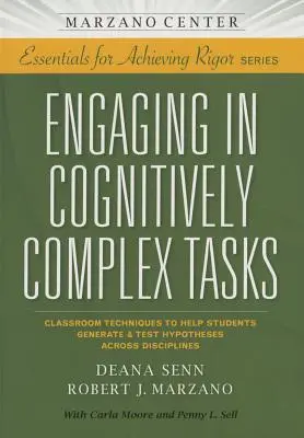 Kognitiv komplexe Aufgaben bewältigen: Techniken für den Unterricht, die Schülern helfen, Hypothesen zu entwickeln und zu testen, und zwar fächerübergreifend - Engaging in Cognitively Complex Tasks: Classroom Techniques to Help Students Generate & Test Hypotheses Across Disciplines