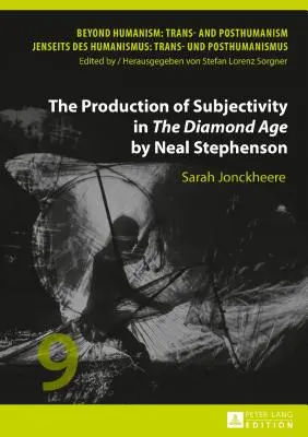 Die Produktion von Subjektivität in The Diamond Age von Neal Stephenson - The Production of Subjectivity in The Diamond Age by Neal Stephenson