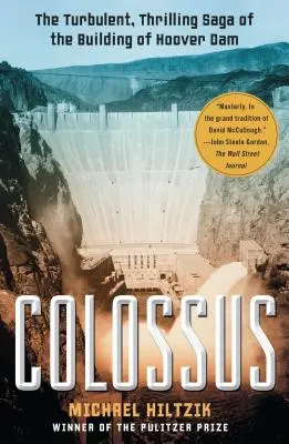 Colossus: Die turbulente, aufregende Saga vom Bau des Hoover-Damms - Colossus: The Turbulent, Thrilling Saga of the Building of Hoover Dam