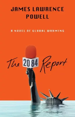 Der Bericht 2084: Ein Roman über die große Erwärmung - The 2084 Report: A Novel of the Great Warming