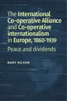 Der Internationale Genossenschaftsbund und die Konsumgenossenschaftsbewegung in Nordeuropa, ca. 1860-1939 - The International Co-Operative Alliance and the consumer co-operative movement in northern Europe, C. 1860-1939