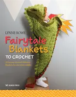 Märchendecken zum Häkeln: 10 Kinderdecken mit Fantasiethemen zum Kuscheln - Fairytale Blankets to Crochet: 10 Fantasy-Themed Children's Blankets for Storytime Cuddles