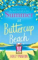 Summer at Buttercup Beach - Ein herrlich erhebender und herzerwärmender Liebesroman - Summer at Buttercup Beach - A gorgeously uplifting and heartwarming romance