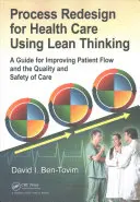 Prozessneugestaltung im Gesundheitswesen mit Lean Thinking: Ein Leitfaden zur Verbesserung des Patientenflusses sowie der Qualität und Sicherheit der Pflege - Process Redesign for Health Care Using Lean Thinking: A Guide for Improving Patient Flow and the Quality and Safety of Care