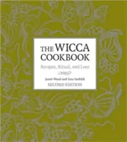 Das Wicca-Kochbuch: Rezepte, Rituale und Überlieferungen - The Wicca Cookbook: Recipes, Ritual, and Lore