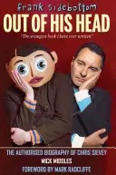 Frank Sidebottom Außer Rand und Band - Die autorisierte Biographie von Chris Sievey - Frank Sidebottom Out of His Head - The Authorised Biography of Chris Sievey