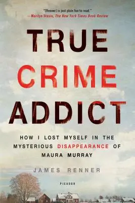 True Crime Addict: Wie ich mich selbst im mysteriösen Verschwinden von Maura Murray verlor - True Crime Addict: How I Lost Myself in the Mysterious Disappearance of Maura Murray