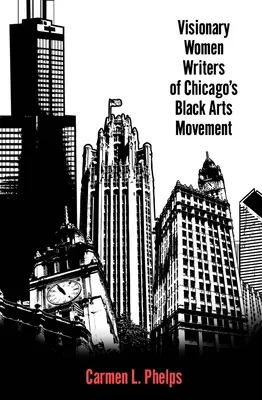Visionäre Schriftstellerinnen der schwarzen Kunstbewegung Chicagos - Visionary Women Writers of Chicago's Black Arts Movement