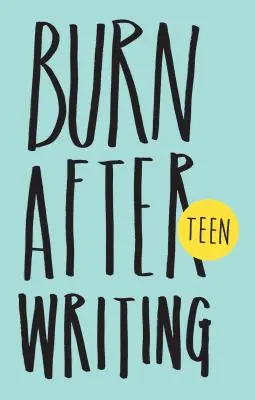 Burn After Writing Teen. Neue Ausgabe - Burn After Writing Teen. New Edition