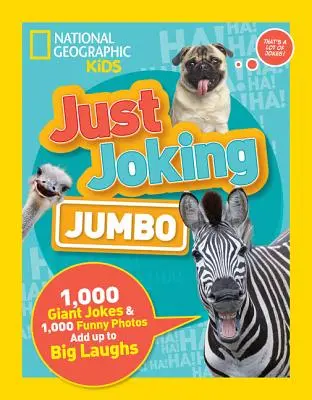 Einfach scherzhaft: Jumbo: 1.000 Riesenwitze & 1.000 witzige Fotos sorgen für große Lacher - Just Joking: Jumbo: 1,000 Giant Jokes & 1,000 Funny Photos Add Up to Big Laughs