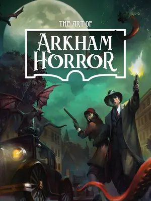 Die Kunst des Arkham Horror - The Art of Arkham Horror