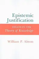 Epistemische Rechtfertigung: Aufsätze zur Theorie des Wissens - Epistemic Justification: Essays in the Theory of Knowledge