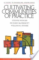 Gemeinschaften der Praxis kultivieren: Ein Leitfaden für das Wissensmanagement - Cultivating Communities of Practice: A Guide to Managing Knowledge