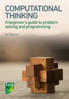 Computational Thinking: Ein Leitfaden für Anfänger zum Problemlösen und Programmieren - Computational Thinking: A Beginner's Guide to Problem-Solving and Programming