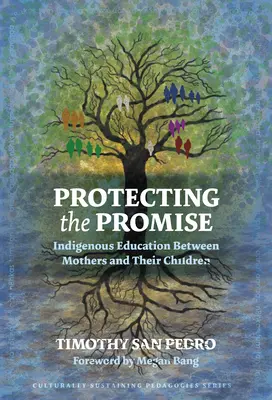 Das Versprechen bewahren: Indigene Erziehung zwischen Müttern und ihren Kindern - Protecting the Promise: Indigenous Education Between Mothers and Their Children