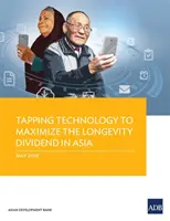Nutzung von Technologien zur Maximierung der Langlebigkeitsdividende in Asien - Tapping Technology to Maximize the Longevity Dividend in Asia