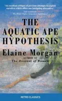 Die Wasseraffen-Hypothese - Die glaubwürdigste Theorie der menschlichen Evolution - Aquatic Ape Hypothesis - The Most Credible Theory of Human Evolution