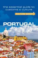 Portugal - Culture Smart!, Band 82: Der unverzichtbare Leitfaden für Brauchtum und Kultur - Portugal - Culture Smart!, Volume 82: The Essential Guide to Customs & Culture