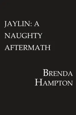 Jaylin: Ein freches Nachspiel: Freche Serie - Jaylin: A Naughty Aftermath: Naughty Series