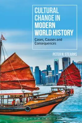 Kultureller Wandel in der modernen Weltgeschichte: Fälle, Ursachen und Folgen - Cultural Change in Modern World History: Cases, Causes and Consequences