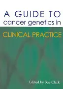 Ein Leitfaden zur Krebsgenetik in der klinischen Praxis - A Guide to Cancer Genetics in Clinical Practice