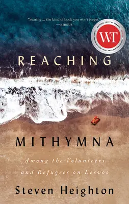 Mithymna erreichen: Unter den Freiwilligen und Flüchtlingen auf Lesbos - Reaching Mithymna: Among the Volunteers and Refugees on Lesvos