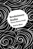 Revolutionäre Studien: Theorie, Geschichte, Menschen - Revolutionary Studies: Theory, History, People