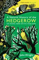 Naturgeschichte der Hecke - und Gräben, Deiche und Trockenmauern - Natural History of the Hedgerow - and ditches, dykes and dry stone walls