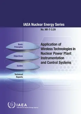 Anwendung von Drahtlostechnologien in Instrumentierungs- und Kontrollsystemen von Kernkraftwerken - Application of Wireless Technologies in Nuclear Power Plant Instrumentation and Control Systems